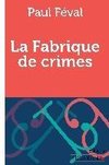 La Fabrique de crimes