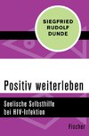 Dunde, S: Positiv weiterleben