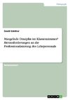 Mangelnde Disziplin im Klassenzimmer? Herausforderungen an die Professionalisierung des Lehrpersonals