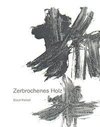 Zerbrochenes Holz /Broken Wood /Zhe mu