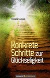 Konkrete Schritte zur Glückseligkeit