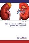 Kidney Stones and Urinary Crystals: An Overview