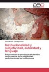 Institucionalidad y subjetividad, autoridad y lenguaje