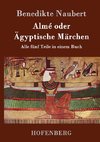 Almé oder Ägyptische Märchen