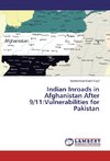 Indian Inroads in Afghanistan After 9/11:Vulnerabilities for Pakistan