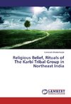 Religious Belief, Rituals of The Karbi Tribal Group in Northeast India