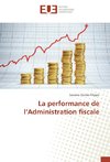 La performance de l'Administration fiscale