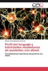 Perfil del lenguaje y habilidades visomotoras de pacientes con afasia