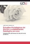 Estudios Histológicos de tinción y estabilización fisiológica en rosa