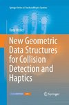 New Geometric Data Structures for Collision Detection and Haptics