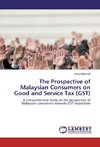 The Prospective of Malaysian Consumers on Good and Service Tax (GST)