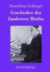 Geschichte des Zauberers Merlin