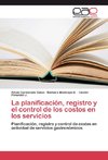 La planificación, registro y el control de los costos en los servicios