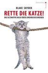 Rette die Katze! Das ultimative Buch übers Drehbuchschreiben