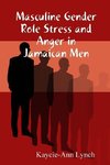 Masculine Gender Role Stress and Anger in Jamaican Men