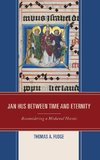 Jan Hus Between Time and Eternity