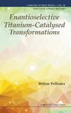 Enantioselective Titanium-Catalysed Transformations