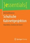 Schulische Kabinettprojektion