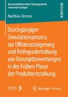 Durchgängiger Simulationsprozess zur Effizienzsteigerung und Reifegraderhöhung von Konzeptbewertungen in der Frühen Phase der Produktentstehung