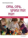 Oma, Opa, spielt mit mir!