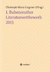 1. Bubenreuther Literaturwettbewerb 2015