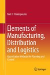 Elements of Manufacturing, Distribution and Logistics