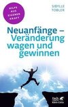 Neuanfänge - Veränderung wagen und gewinnen