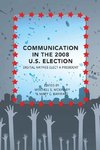 Communication in the 2008 U.S. Election