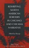 Rewriting North American Borders in Chicano and Chicana Narrative