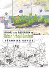 Roots and Research in Urban School Gardens