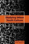 Studying Urban Youth Culture Primer