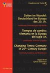 Zeiten im Wandel: Deutschland im Europa des 20. Jh. / Tiempos de cambio: Alemania en la Europa del siglo XX / Changing Times: Germany in 20th-Century Europe