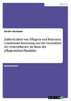 Zufriedenheit von Pflegern und Patienten. Conditional Reasoning und die Grundsätze der Systemtheorie als Basis des pflegerischen Handelns