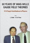 Khoo, P:  60 Years Of Yang-mills Gauge Field Theories: C N Y