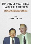 Khoo, P:  60 Years Of Yang-mills Gauge Field Theories: C N Y