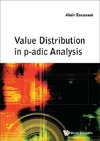 Value Distribution in p-adic Analysis