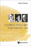 Smullyan, R: Beginner's Further Guide To Mathematical Logic,