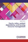 Equity ratios, patient dependency and nursing resource management