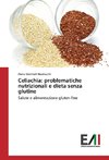 Celiachia: problematiche nutrizionali e dieta senza glutine