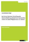 Im Circus Maximus. Vertiefung der Texterschließung anhand eines lateinischen Textes zu einem Wagenrennen (6. Klasse)