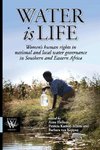 Water is Life. Women's human rights in national and local water governance in Southern and Eastern Africa