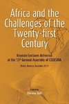 Africa and the Challenges of the Twenty-first Century. Keynote Addresses delivered at the 13th General Assembly of CODESRIA