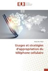 Usages et stratégies d'appropriation du téléphone cellulaire