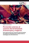 Poniendo colores al camino de la felicidad. Arteterapia y mujeres