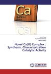 Novel Ca(II) Complex : Synthesis, Characterization Catalytic Activity