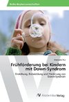 Frühförderung bei Kindern mit Down-Syndrom