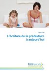 L'écriture de la préhistoire à aujourd'hui