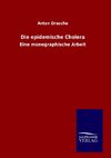 Die epidemische Cholera