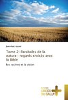 Tome 2: Paraboles de la nature : regards croisés avec la Bible