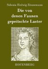 Die von denen Faunen gepeitschte Laster